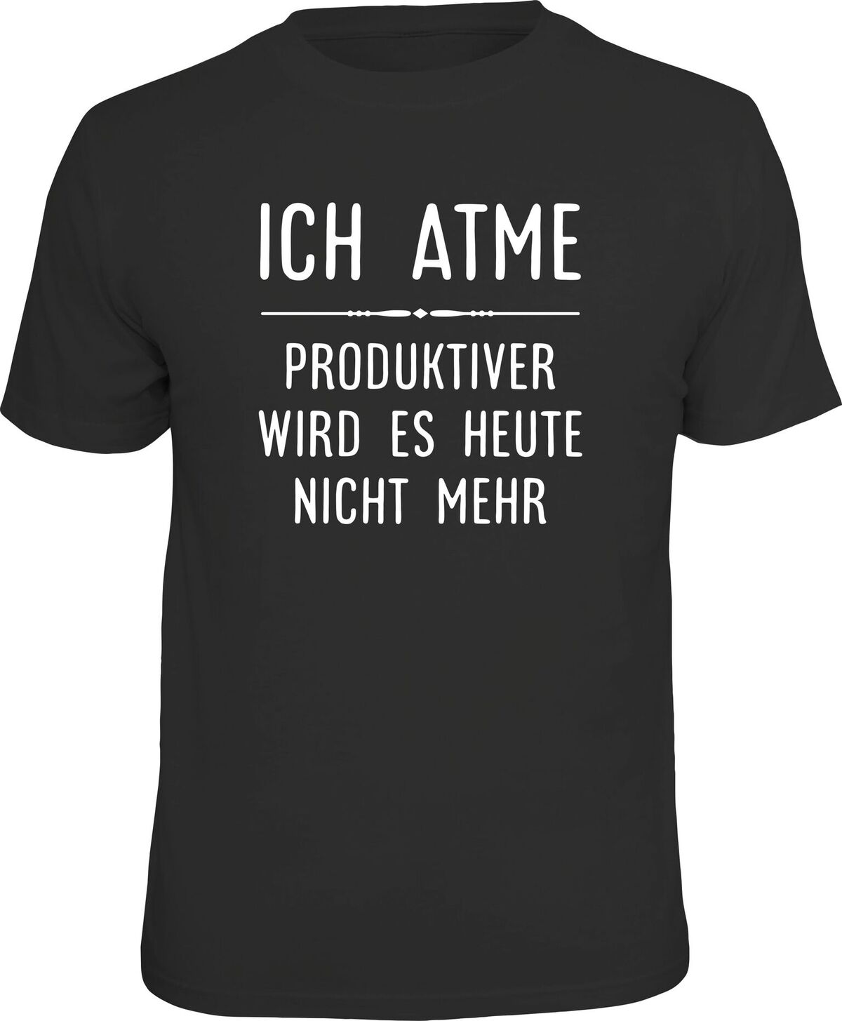 Fun T-Shirt - Ich atme! Produktiver ....