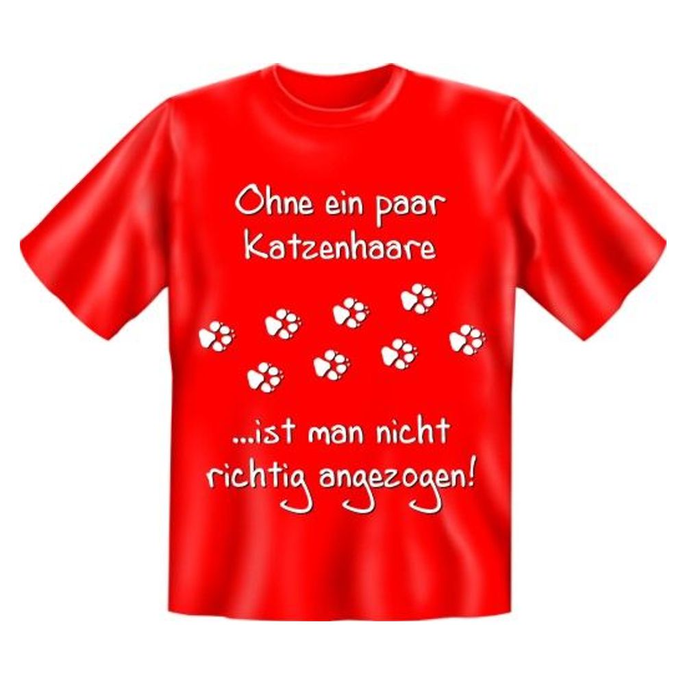 Fun T-Shirt - Ohne ein paar Katzenhaare ...
