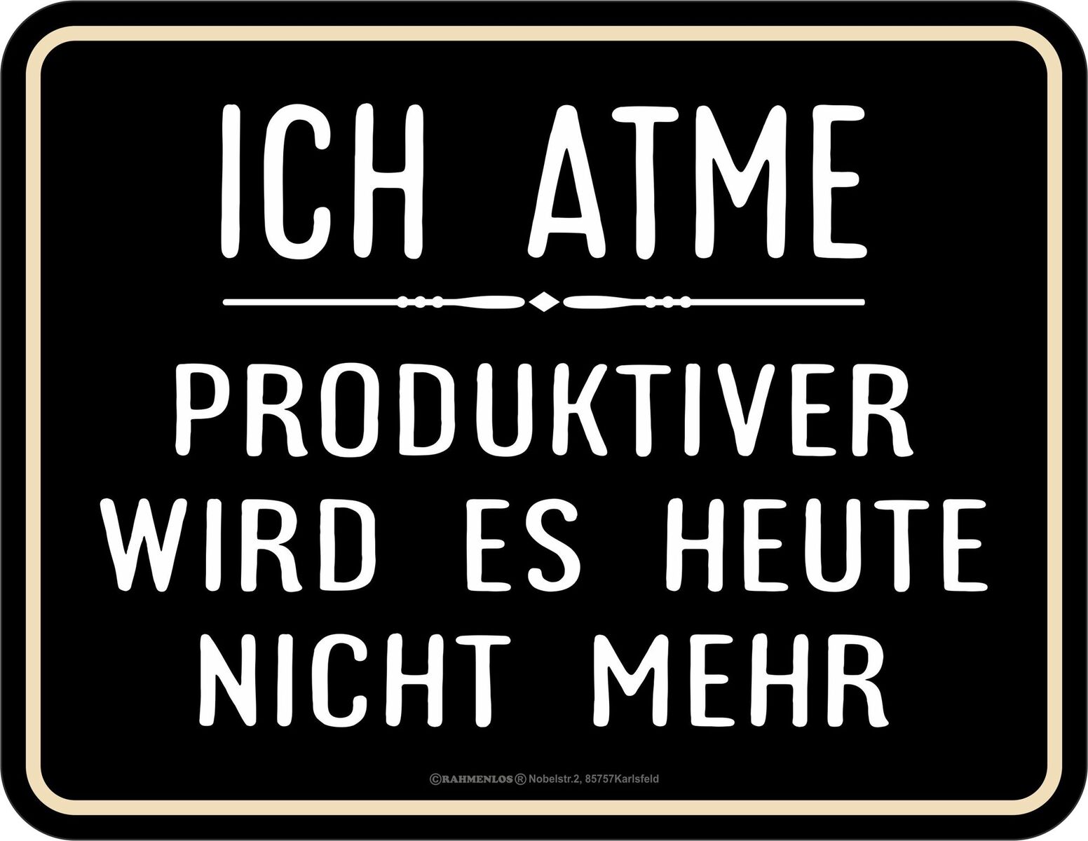 Blechschild - Ich atme! Produktiver ....