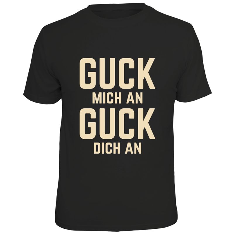 Fun T-Shirt - Guck mich an, Guck dich an